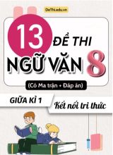 13 Đề thi giữa học kì 1 môn Ngữ văn 8 có ma trận & đáp án (Kết nối tri thức)
